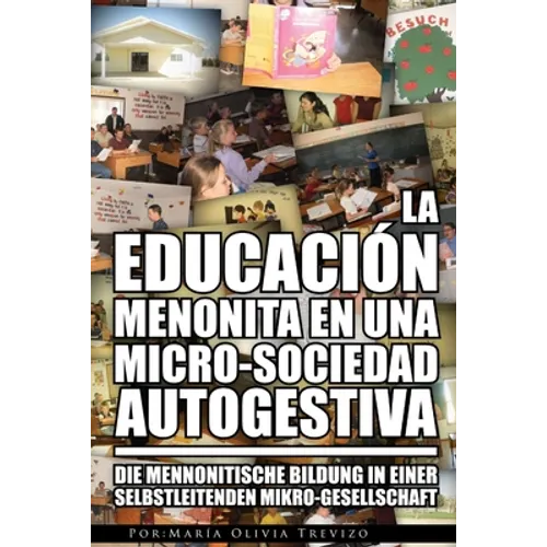 La Educación Menonita En Una Micro-Sociedad Autogestiva - Paperback