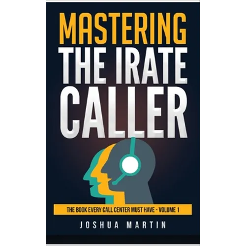 Mastering the Irate Caller - Paperback