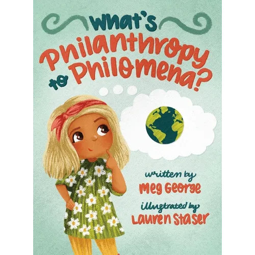 What's Philanthropy to Philomena? - Hardcover