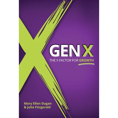 Gen X: The X Factor for Growth - Hardcover