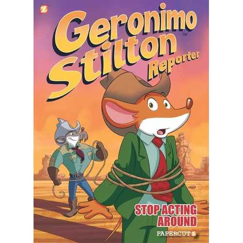 Geronimo Stilton Reporter: Stop Acting Around - Hardcover