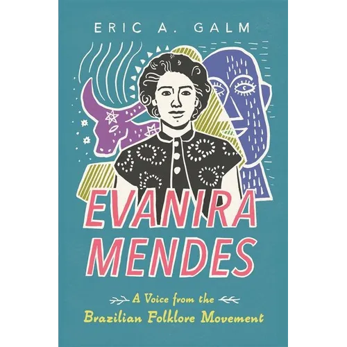 Evanira Mendes: A Voice from the Brazilian Folklore Movement - Hardcover