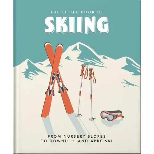 The Little Book of Skiing: Wonder, Wit & Wisdom for the Slopes - Hardcover