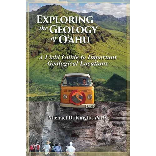 Exploring Geology on the Island of Oahu, A Field Guide to important Geological Locations - Paperback