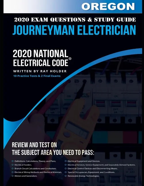 Oregon 2020 Journeyman Electrician Exam Study Guide and Questions: 400+ Questions for study on the National Electrical Code - Paperback