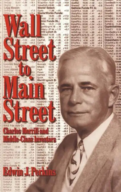 Wall Street to Main Street: Charles Merrill and Middle-Class Investors - Hardcover