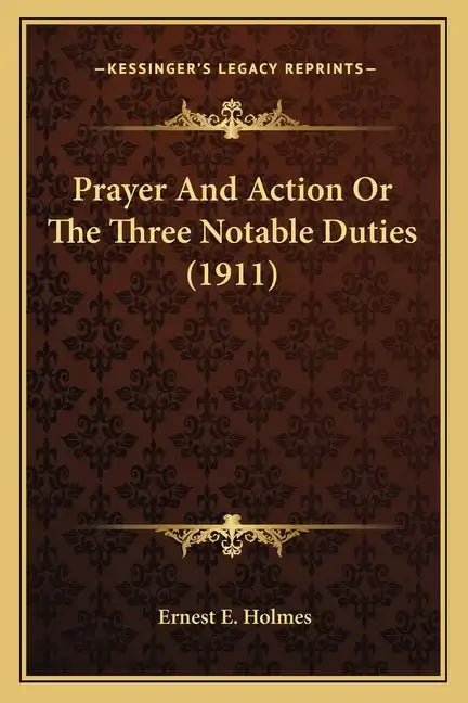 Prayer and Action or the Three Notable Duties (1911) - Paperback
