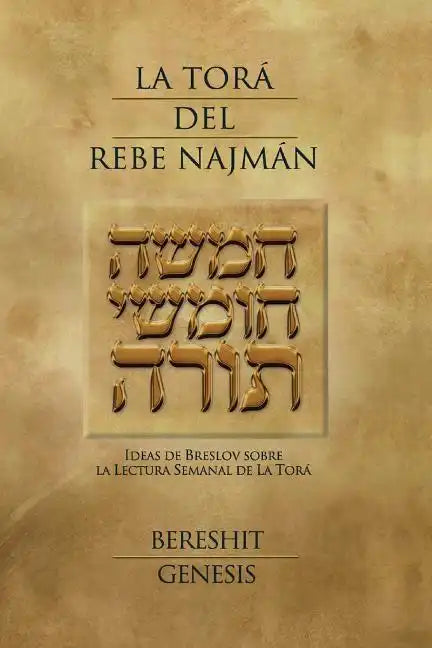 La Tora del Rebe Najman - Genesis: Ideas de Breslov sobre la Lectura Semanal de la Tora - Paperback