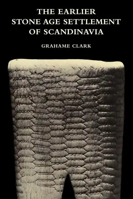 The Earlier Stone Age Settlement of Scandinavia - Paperback