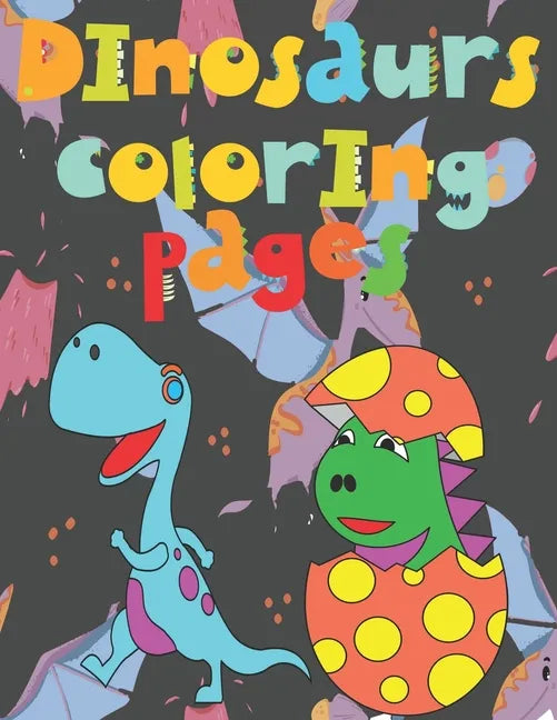 Dinosaurs coloring pages: book 140 Fantastic Dinosaurs coloring pictures all different, educational from 3,4,5,6,7,8,9,10 years - Paperback