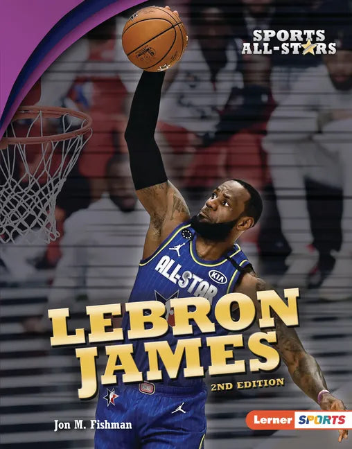 Lebron James, 2nd Edition - Library Binding