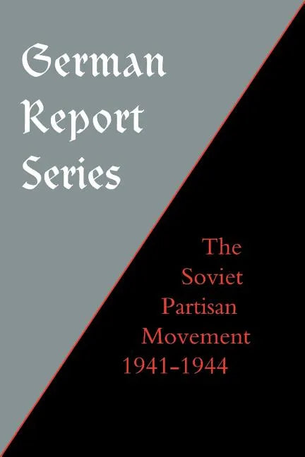 German Report Series: Soviet Partisan Movement - Paperback