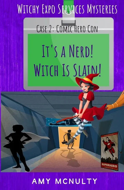 It's a Nerd! Witch Is Slain!: Case 2: Comic Hero Con - Paperback