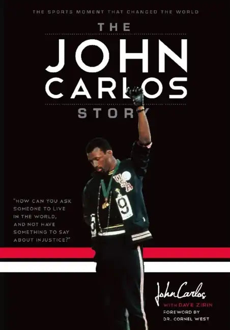 The John Carlos Story: The Sports Moment That Changed the World - Paperback