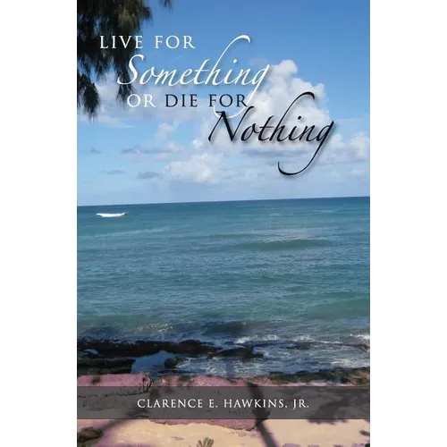 Live For Something Or Die For Nothing - Paperback