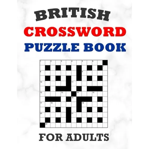 British Crossword Puzzle Book For Adults: 100 Large Print Crossword Puzzles With Solutions: 5 Intermediate Level 13x13 Grid Varieties - Paperback
