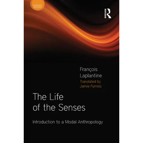 The Life of the Senses: Introduction to a Modal Anthropology - Paperback