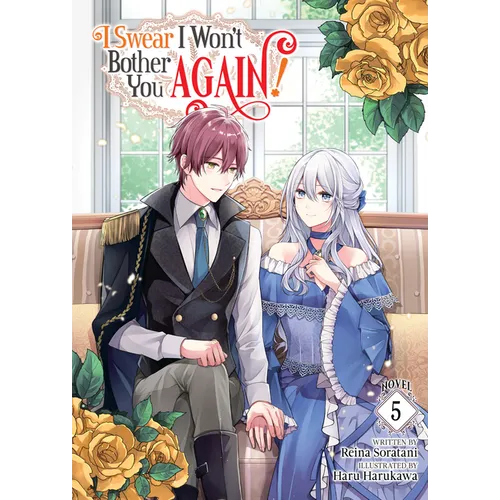 I Swear I Won't Bother You Again! (Light Novel) Vol. 5 - Paperback