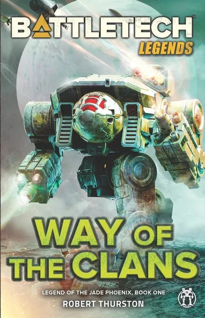 BattleTech Legends: Way of the Clans (Legend of the Jade Phoenix, Book One) - Paperback
