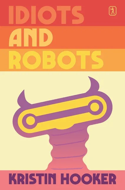 Idiots and Robots - Paperback