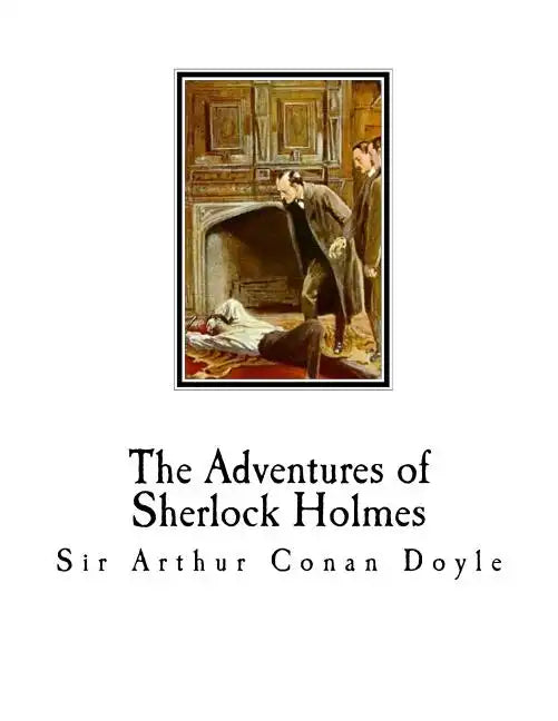 The Adventures of Sherlock Holmes: Sherlock Holmes - Paperback