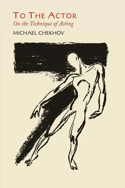 To the Actor: On the Technique of Acting - Paperback