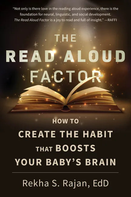 The Read Aloud Factor: How to Create the Habit That Boosts Your Baby's Brain - Paperback