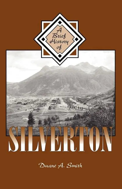A Brief History of Silverton - Paperback