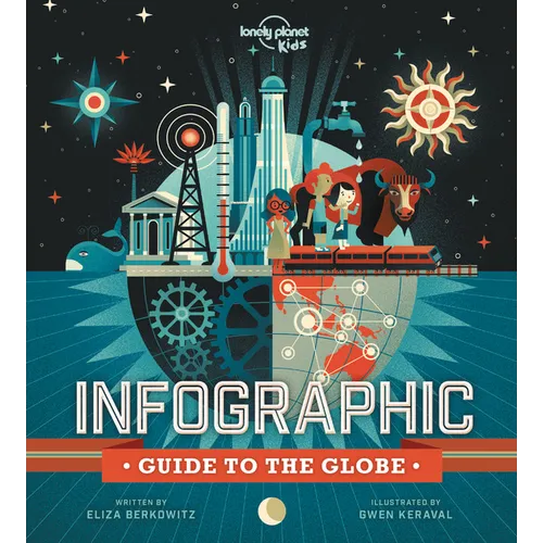 Lonely Planet Kids Infographic Guide to the Globe - Hardcover