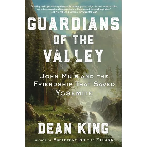 Guardians of the Valley: John Muir and the Friendship That Saved Yosemite - Hardcover
