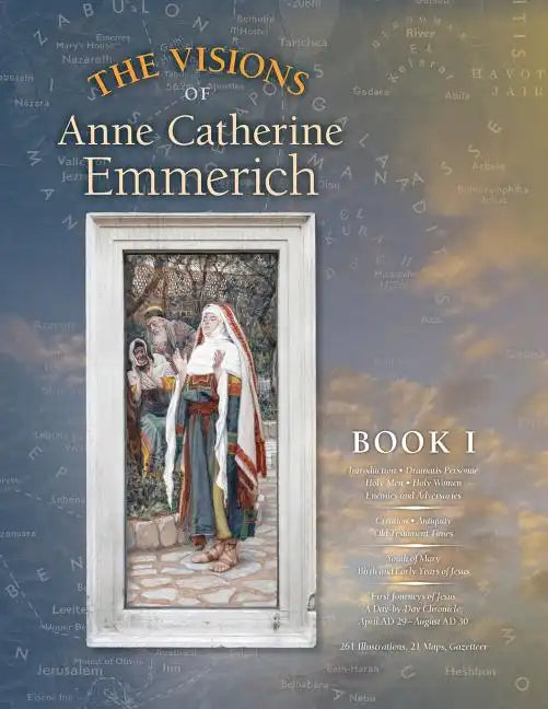 The Visions of Anne Catherine Emmerich (Deluxe Edition): Book I - Paperback