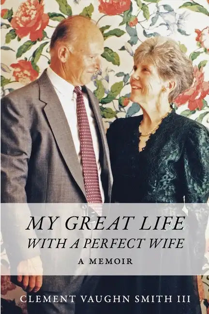 My Great Life With a Perfect Wife: A Memoir - Paperback