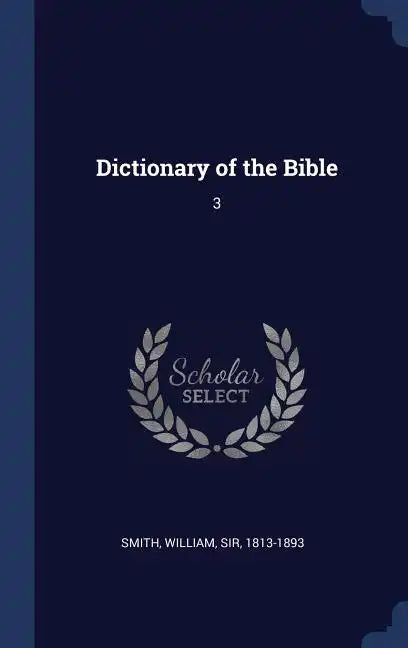 Dictionary of the Bible: 3 - Hardcover