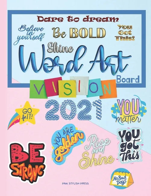 Vision Board Word Art: Over 300 Word Art Quotes to Cut and Past on Your 2021 Vision Board Vision Board Magazine 8.5x11 inch - Paperback