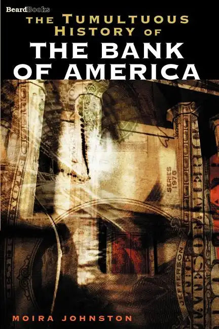 The Tumultuous History of the Bank of America - Paperback