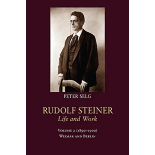 Rudolf Steiner, Life and Work: 1890-1900: Weimar and Berlin - Paperback