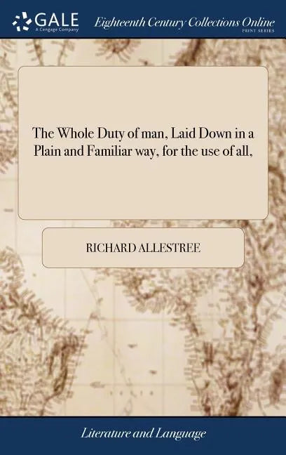 The Whole Duty of man, Laid Down in a Plain and Familiar way, for the use of all, - Hardcover