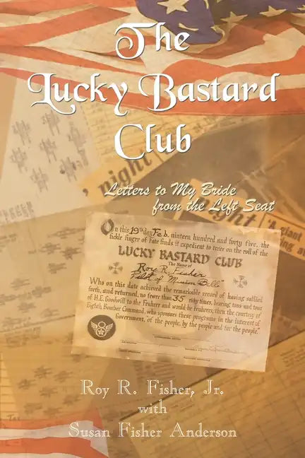 The Lucky Bastard Club: Letters to My Bride from the Left Seat - Paperback