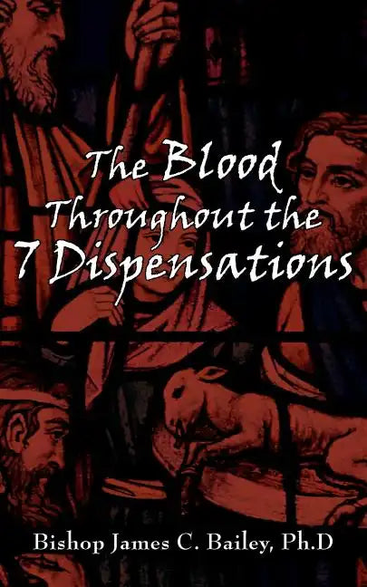The Blood Throughout the 7 Dispensations - Paperback