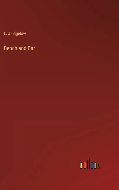 Bench and Bar - Hardcover