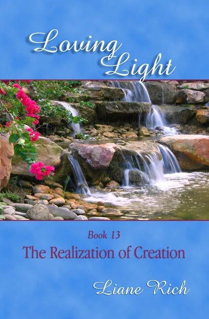 Loving Light Book 13, The Realization of Creation - Paperback