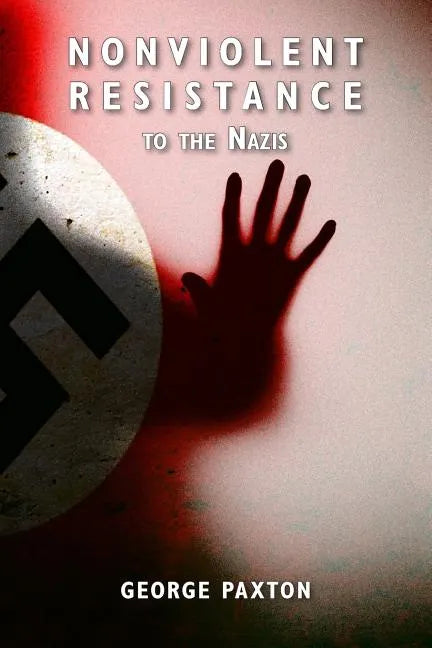 Nonviolent Resistance to the Nazis - Paperback