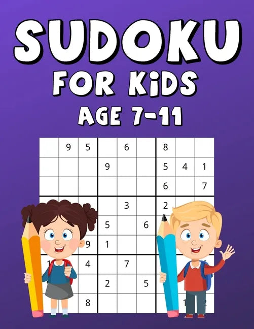 Sudoku For Kids Age 7-11: 100 Sudokus With Solutions, Fun And Interesting Game That Increases Memory, Large Print - Paperback