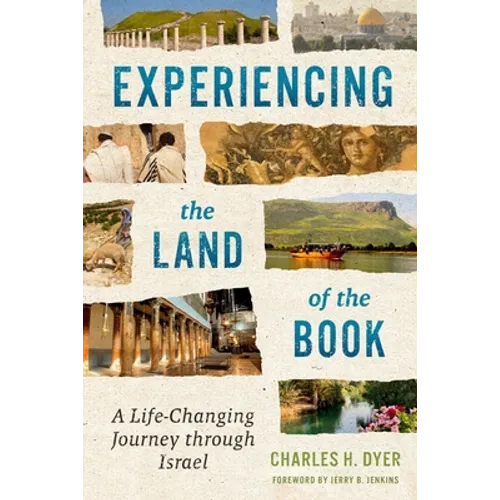Experiencing the Land of the Book: A Life-Changing Journey Through Israel - Paperback