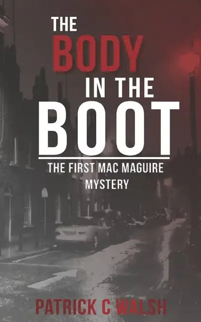 The Body in the Boot: The first Mac Maguire mystery - Paperback