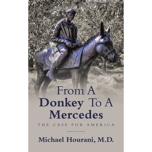 From a Donkey to a Mercedes: The Case for America - Hardcover