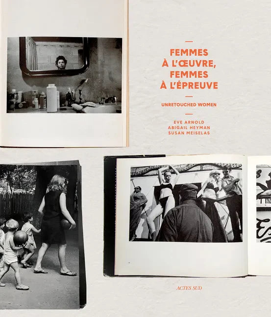 Unretouched Women: Femmes À l'Oeuvre, Femmes À l'Épreuve de l'Image - Hardcover