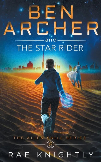 Ben Archer and the Star Rider (The Alien Skill Series, Book 5) - Paperback