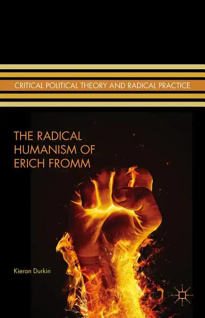 The Radical Humanism of Erich Fromm - Hardcover