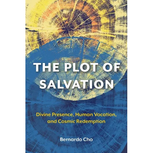 The Plot of Salvation: Divine Presence, Human Vocation, and Cosmic Redemption - Paperback